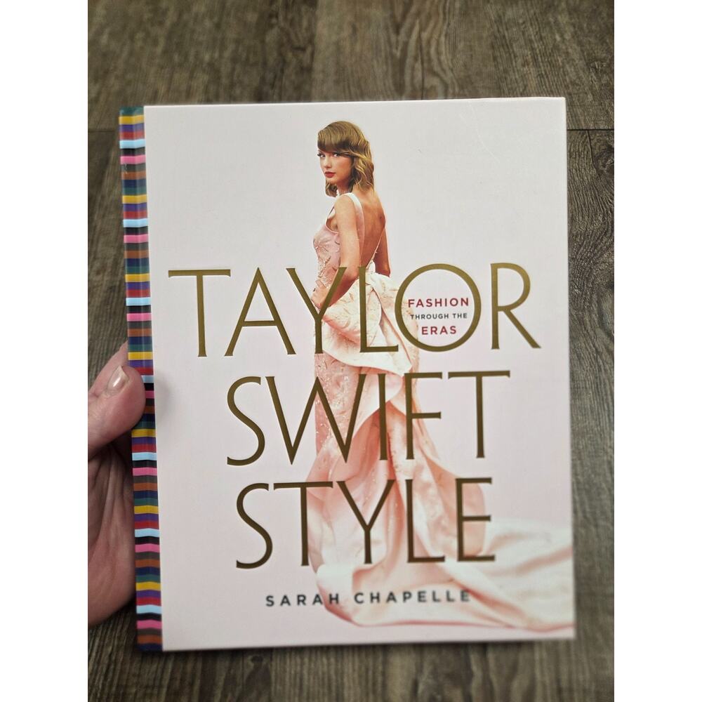 Taylor Swift Style: Fashion through the Eras Hardback Book Sarah Chapelle